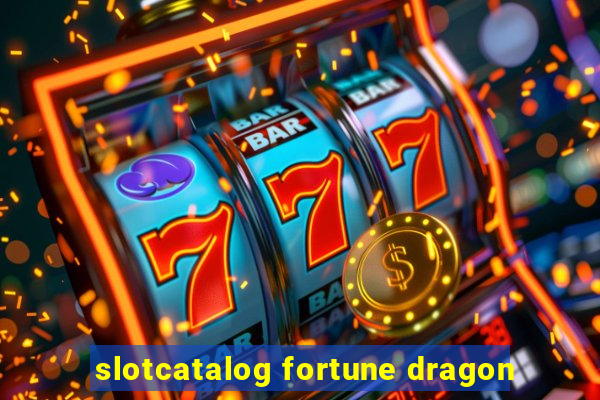 slotcatalog fortune dragon